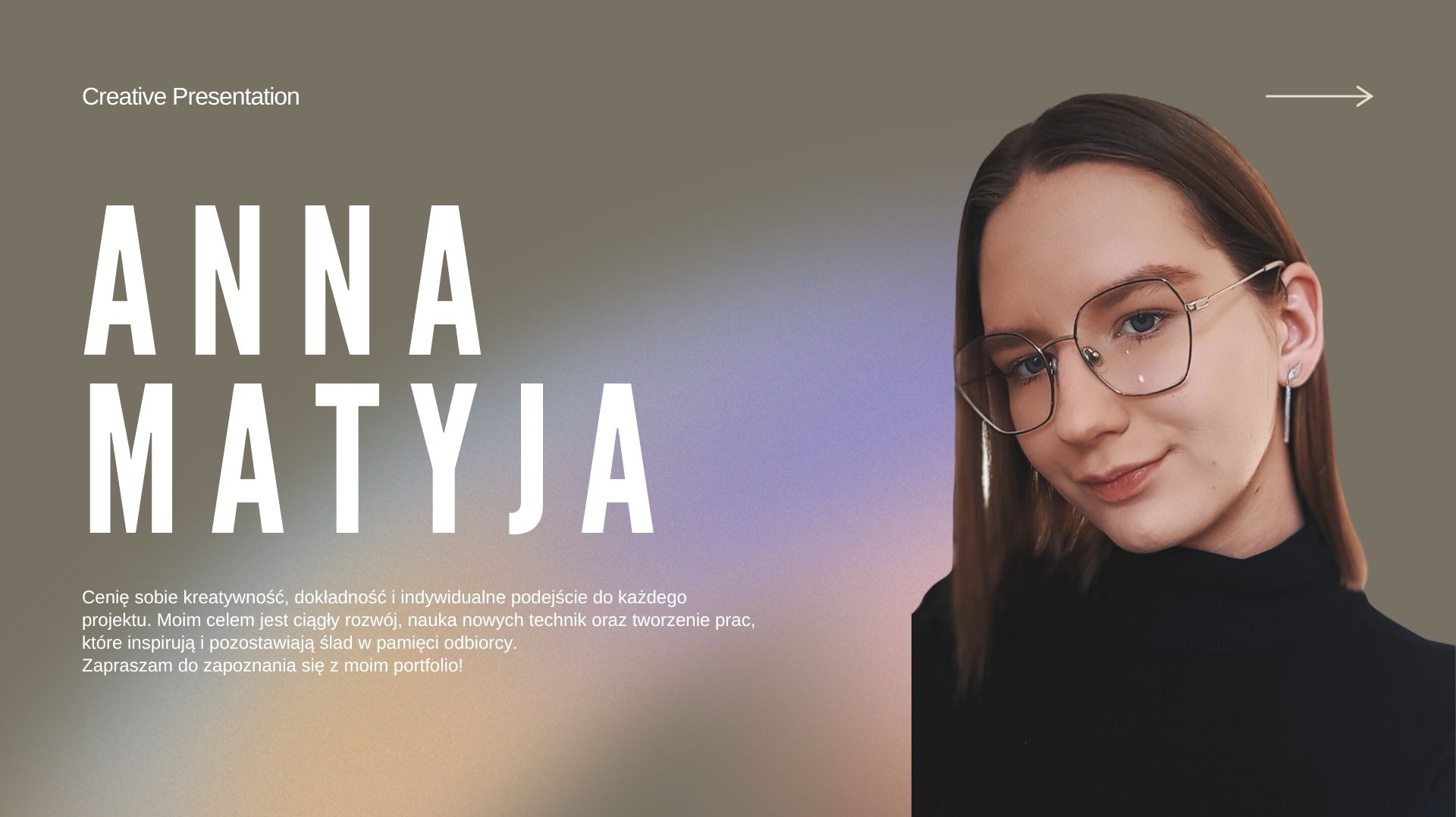Kreatywna prezentacja z imieniem Anna Matyja, opisem wartości i portretem kobiety w okularach, zapraszająca do zapoznania się z portfolio.
