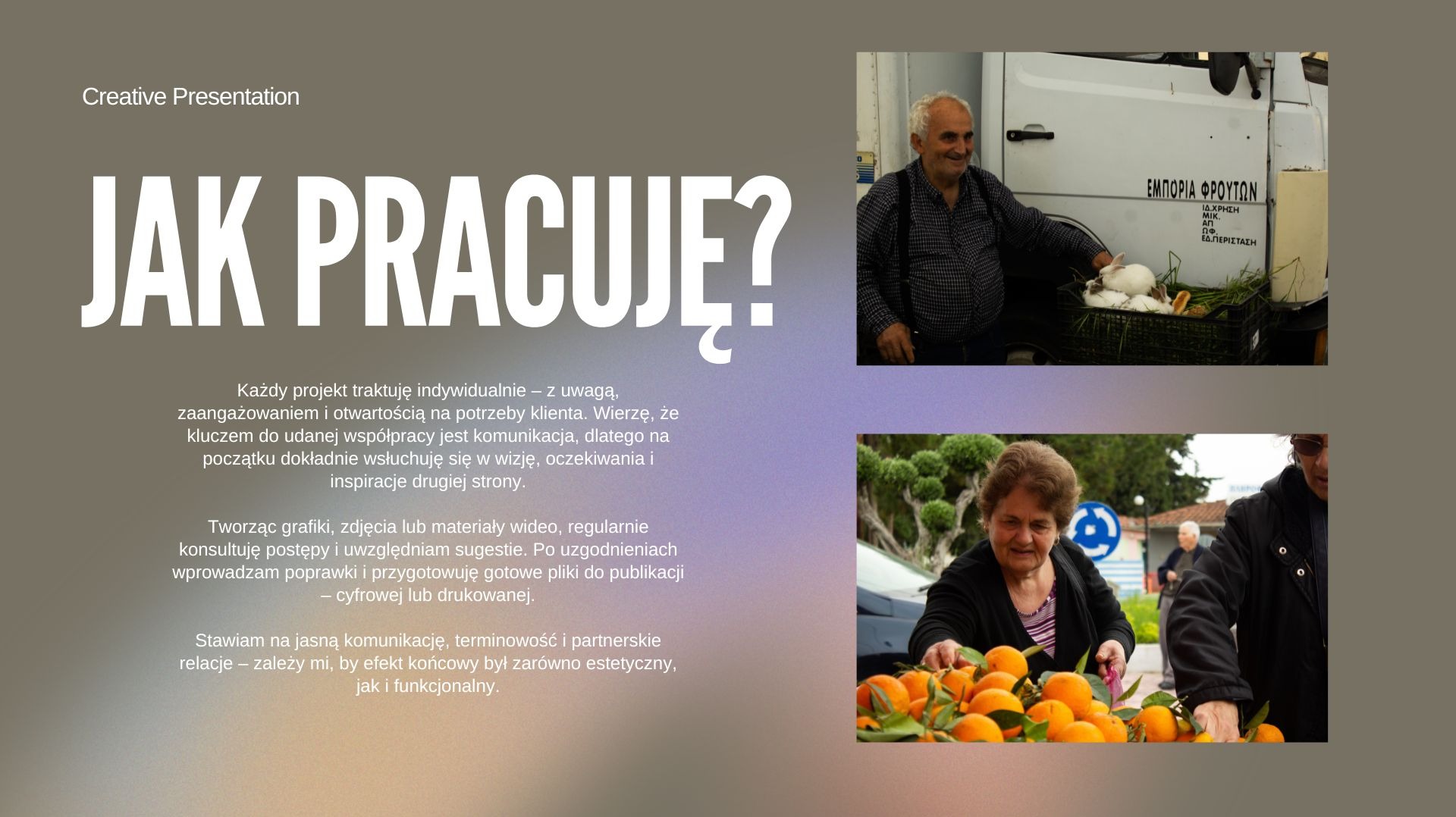 Prezentacja firmy: pytanie 'Jak pracuję?' z opisem indywidualnego podejścia, tworzenia grafik, zdjęć i wideo, komunikacji i estetyki. Zdjęcia ludzi sprzedających owoce.