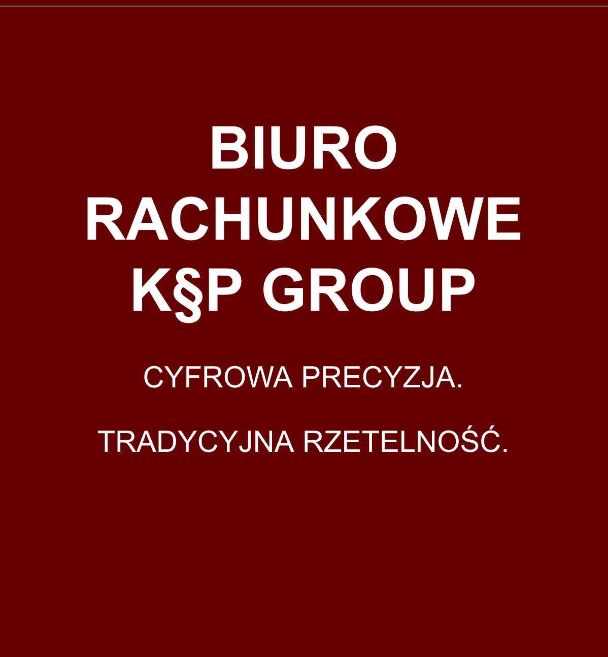 Grafika: Biuro Rachunkowe K§P Group z hasłem 'Cyfrowa precyzja. Tradycyjna rzetelność.' na bordowym tle. Minimalistyczny design.