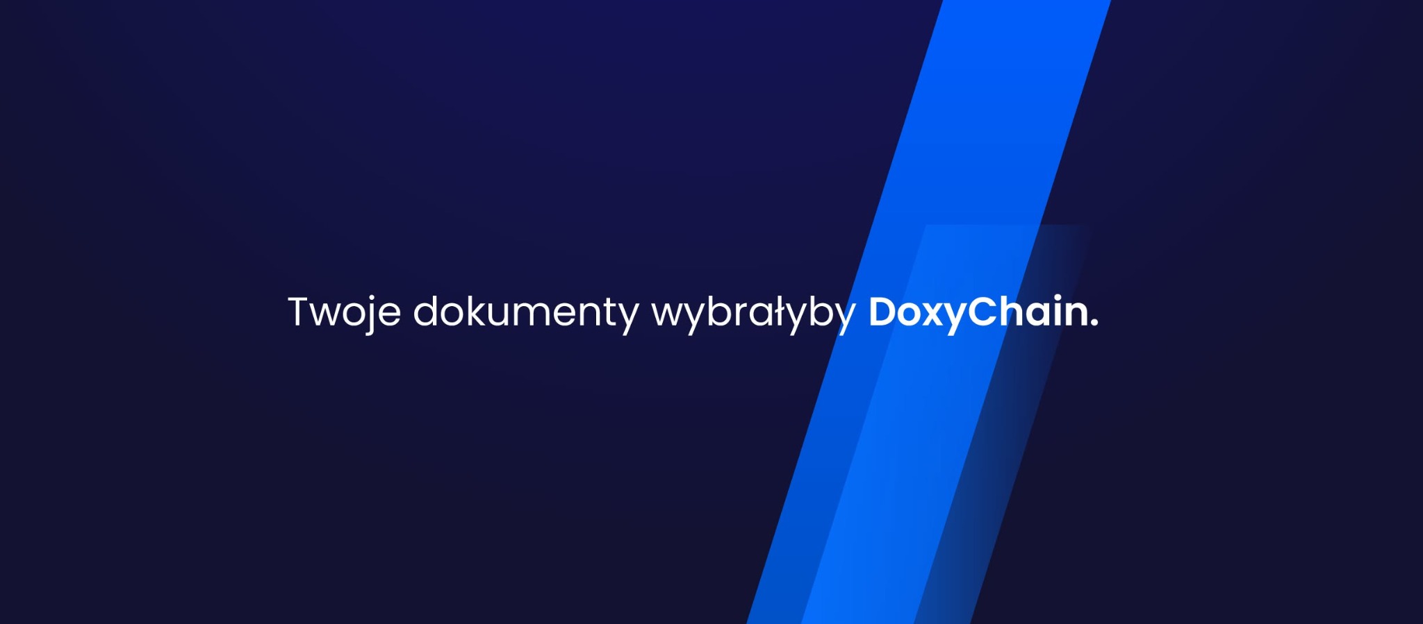Grafika z hasłem 'Twoje dokumenty wybrałyby DoxyChain' na ciemnoniebieskim tle z gradientem i niebieskim elementem graficznym w prawym górnym rogu.