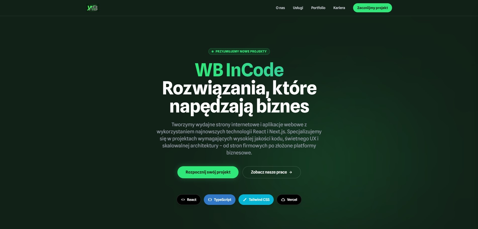 Strona internetowa firmy WB InCode z hasłem 'Rozwiązania, które napędzają biznes'. Widoczne technologie: React, TypeScript, Tailwind CSS, Vercel. Minimalistyczny design.