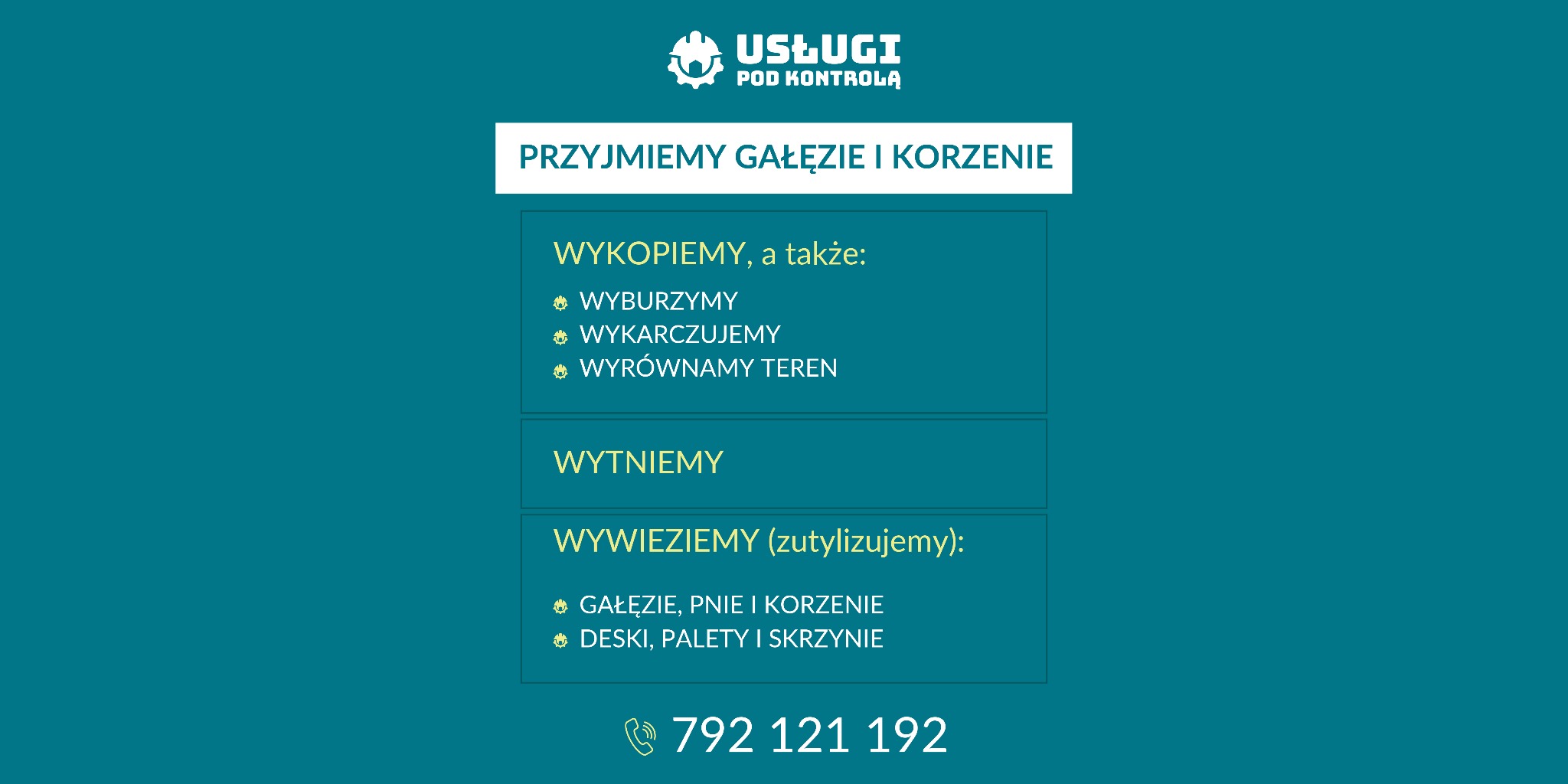 Grafika informacyjna: Usługi wykopów, wyburzeń, karczowania, wyrównywania terenu, wycinki i wywozu gałęzi, pni, korzeni, desek, palet i skrzyń. Kontakt telefoniczny.