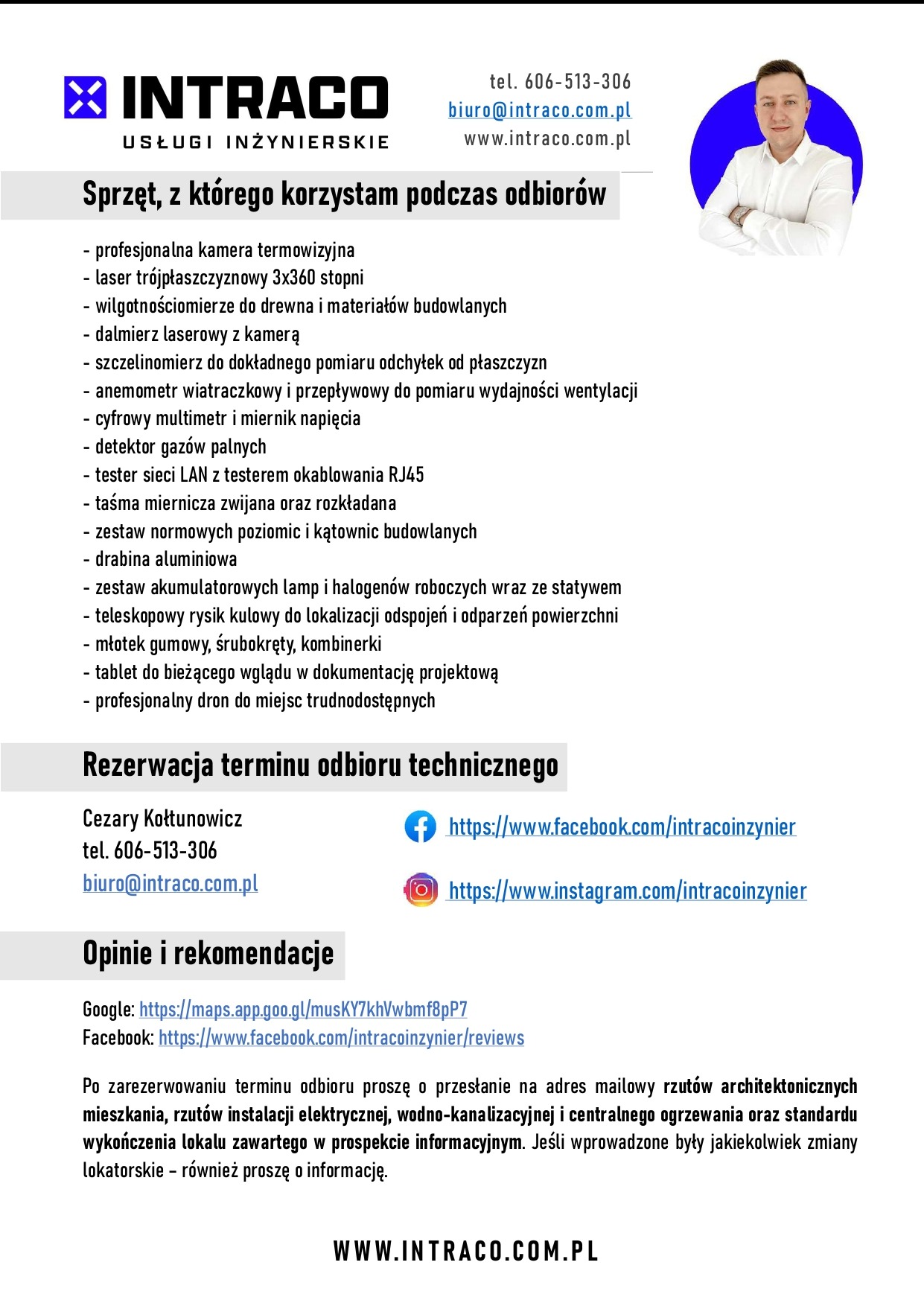 Lista sprzętu inżynierskiego: kamera termowizyjna, laser 3D, wilgotnościomierz, dalmierz, szczelinomierz, anemometr, multimetr, detektor gazów, tester LAN, taśma, poziomice, drabina, lampy.
