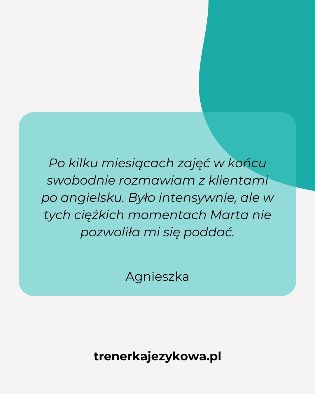 Referencja od Agnieszki: swobodne rozmowy po angielsku dzięki wsparciu Marty z trenerkajezykowa.pl. Intensywny kurs dał efekty.