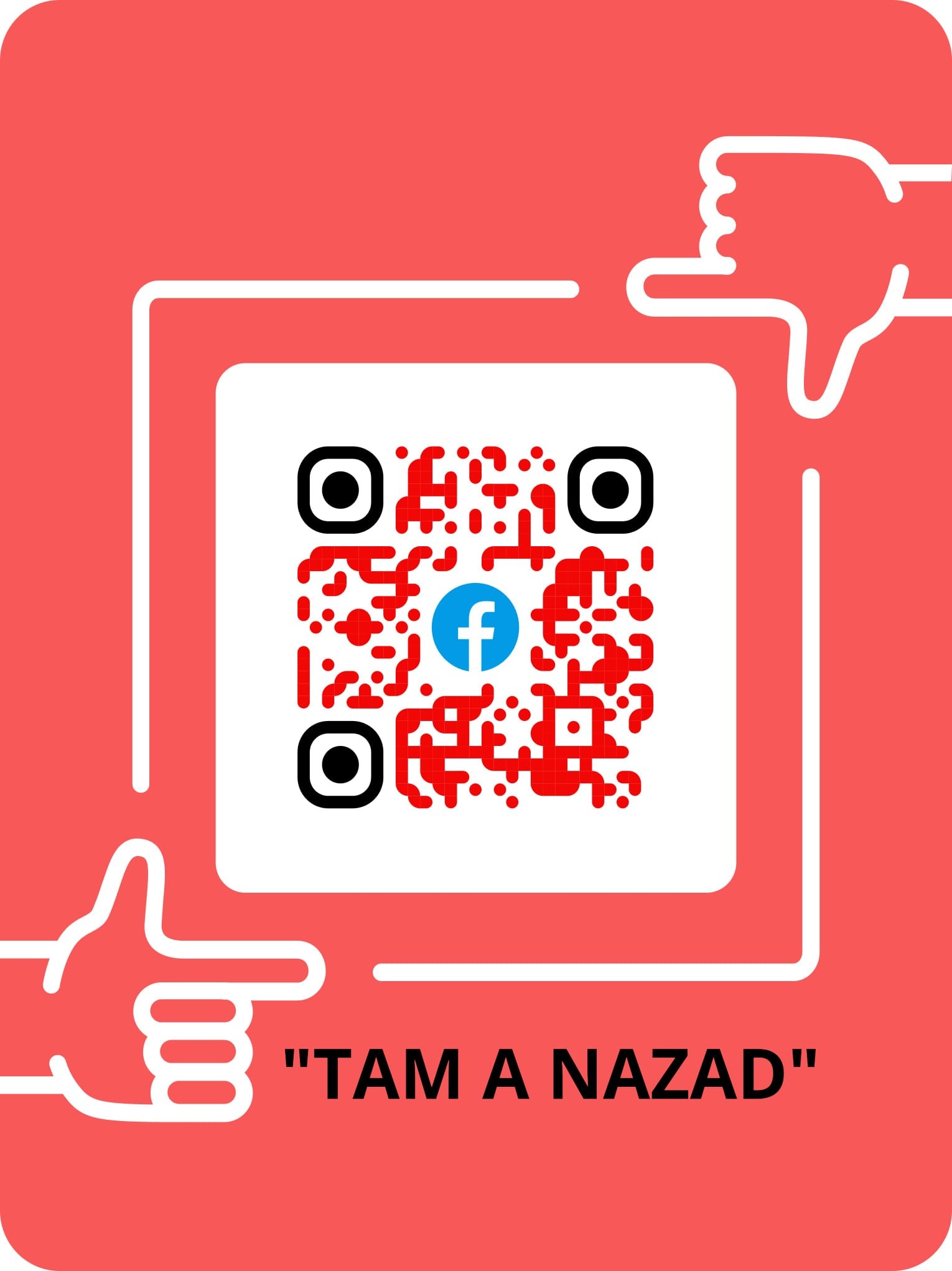 Czerwono-biały plakat z kodem QR, logo Facebooka i hasłem 'TAM A NAZAD', otoczony stylizowanymi dłońmi wskazującymi na kod.