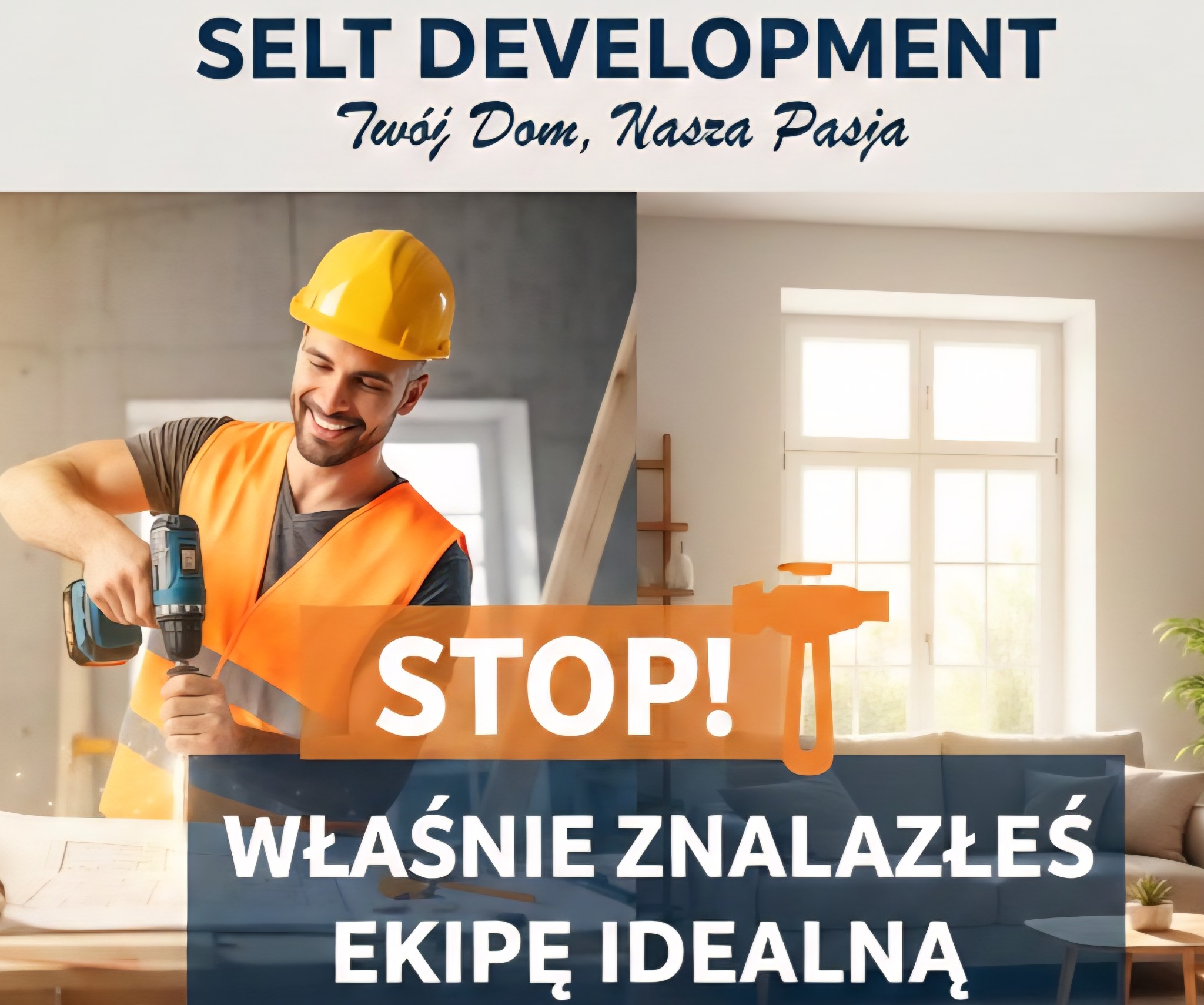 Uśmiechnięty pracownik w kasku i kamizelce wierci w ścianie, obok plan i wykończone wnętrze. Reklama firmy remontowej z hasłem: Właśnie znalazłeś ekipę idealną.