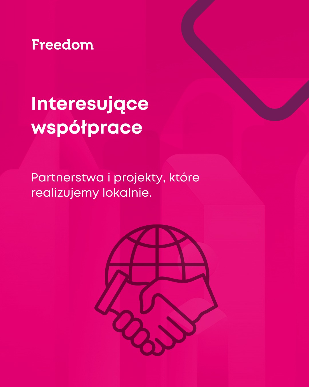 Różowa grafika z napisem 'Interesujące współprace', globusem i dłońmi. Partnerstwa i projekty realizowane lokalnie. Freedom.