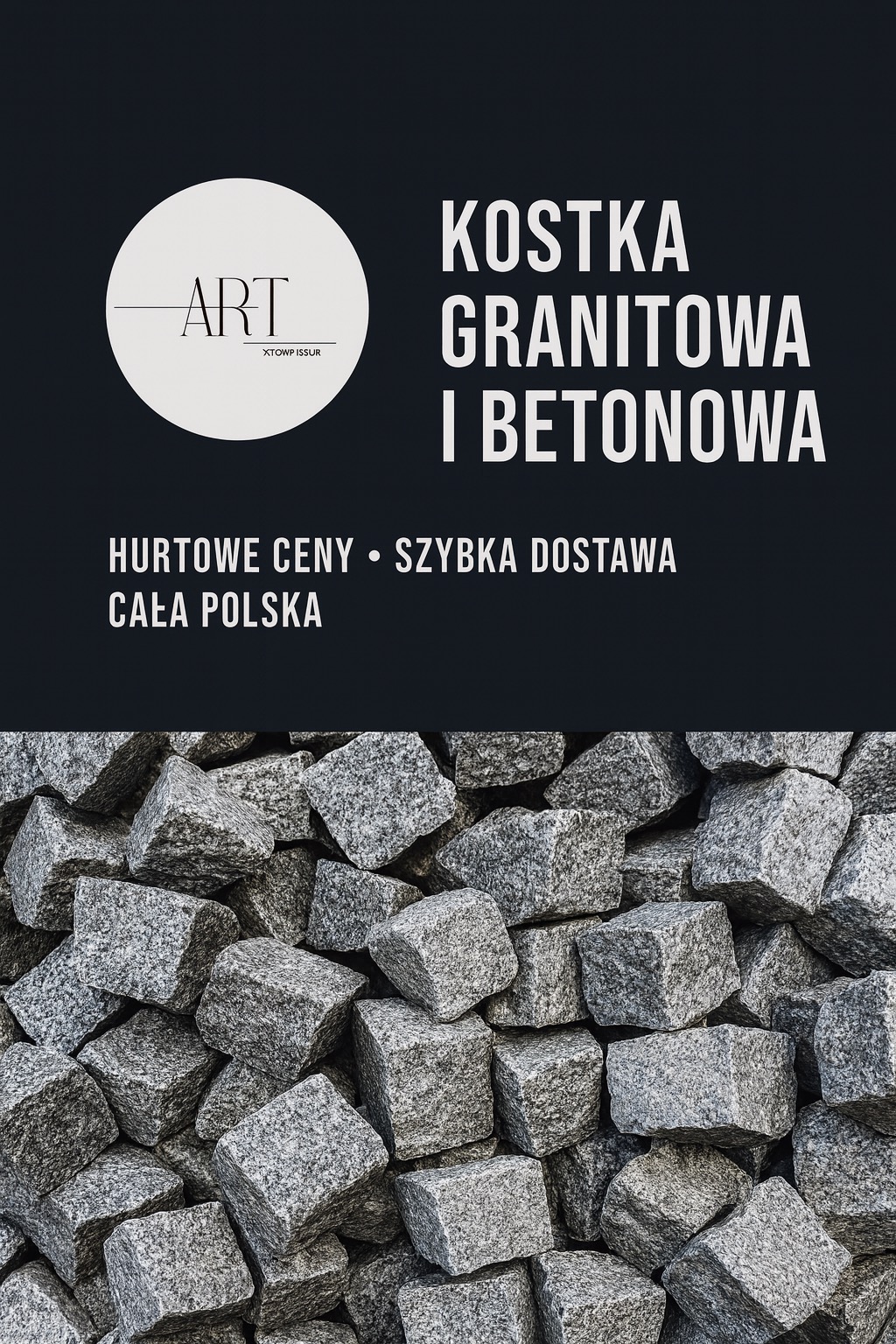Grafika reklamowa: logo firmy ART, napis 'Kostka granitowa i betonowa', informacja o hurtowych cenach i szybkiej dostawie na tle stosu szarych kostek.