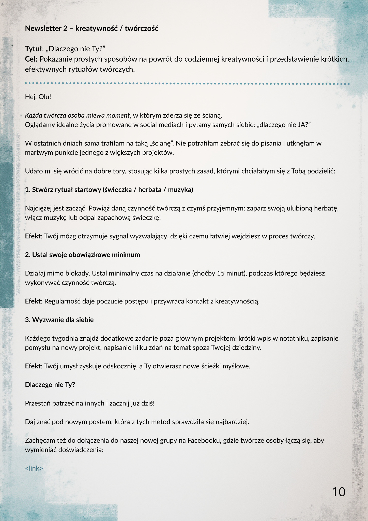 Tekst newslettera o kreatywności z tytułem 'Dlaczego nie Ty?', omawiający rytuały twórcze i wyzwania. Porady dotyczące powrotu do pisania i pokonywania blokad twórczych.