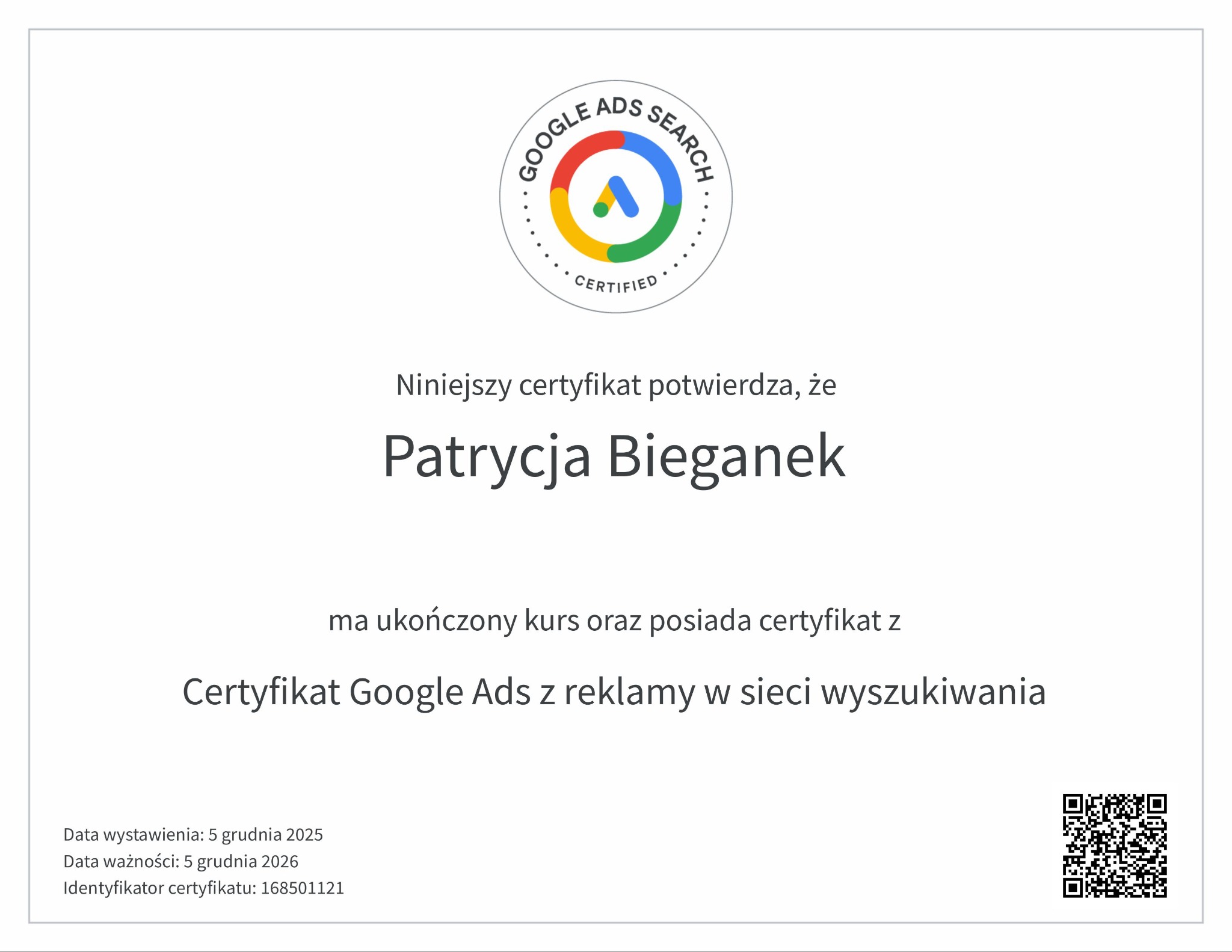 Certyfikat Google Ads Search potwierdzający ukończenie kursu przez Patrycję Bieganek, ważny do 5 grudnia 2026. Zawiera logo Google Ads i kod QR.