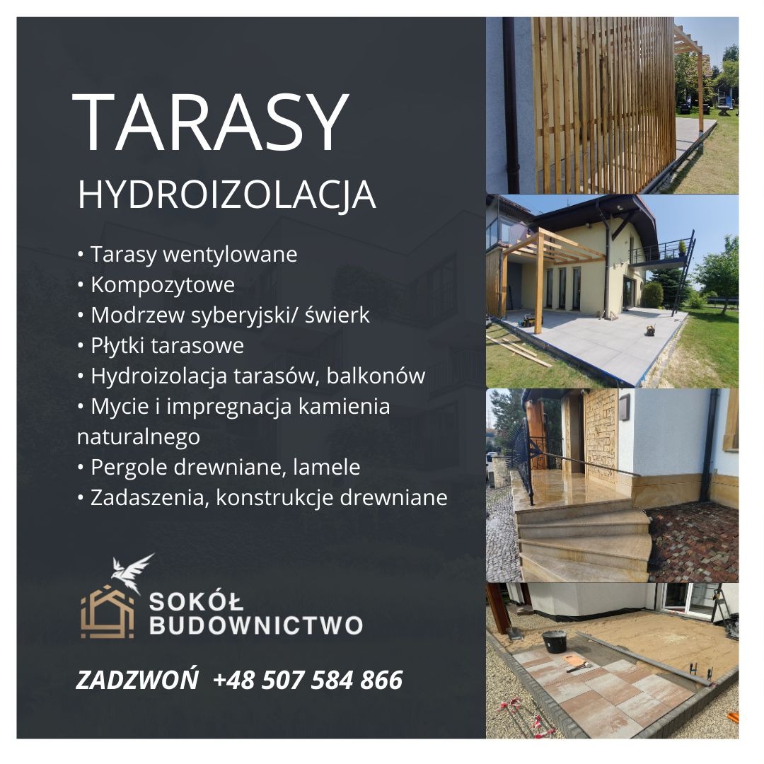 Montaż tarasów: wentylowane, kompozytowe, z modrzewia syberyjskiego, płytek. Hydroizolacja, mycie i impregnacja kamienia, pergole, zadaszenia. Sokół Budownictwo.