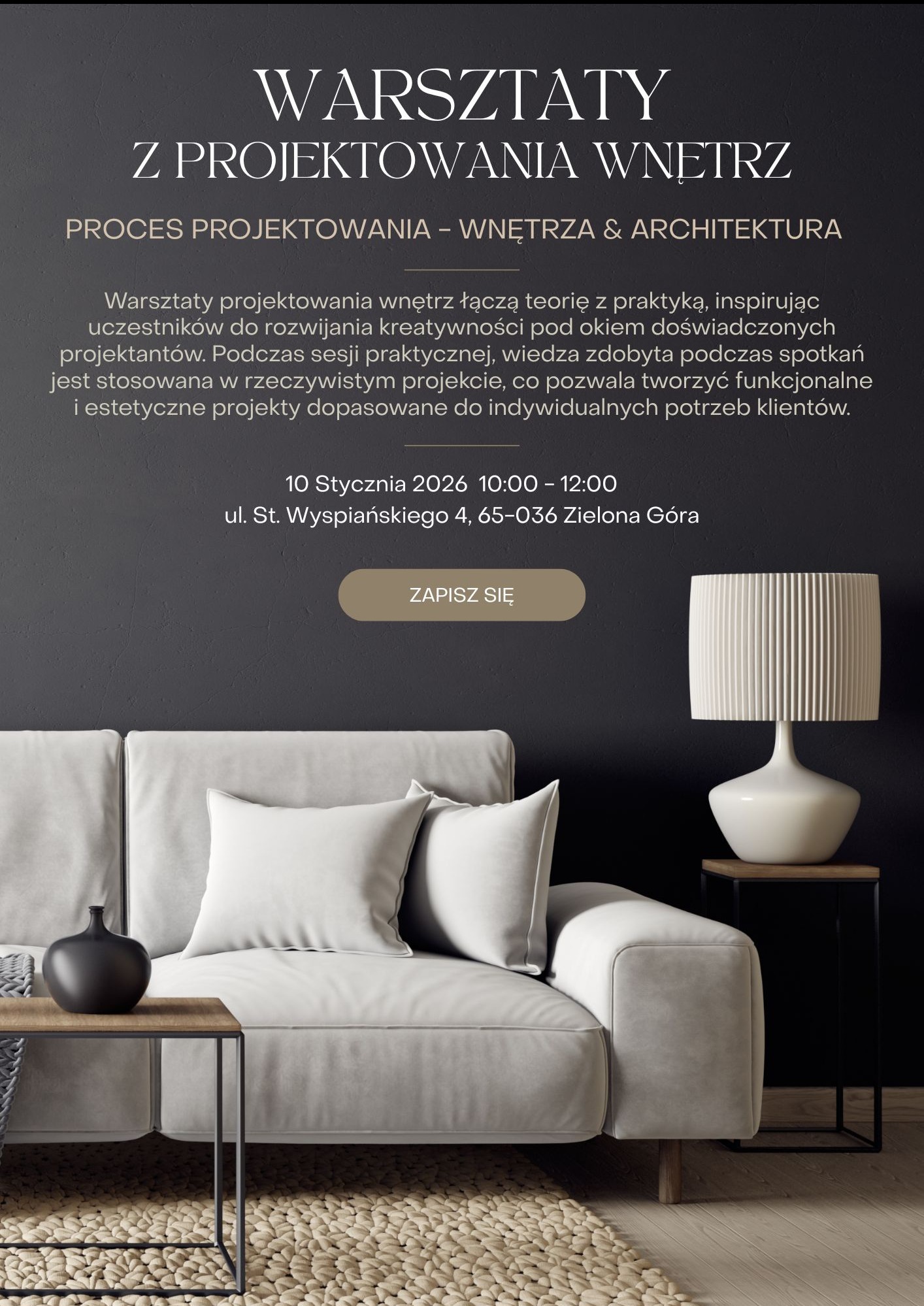 Grafika reklamowa warsztatów z projektowania wnętrz: sofa, lampa, wazon, tekst o procesie projektowania, data 10 stycznia 2026, adres w Zielonej Górze i przycisk 'Zapisz się'.