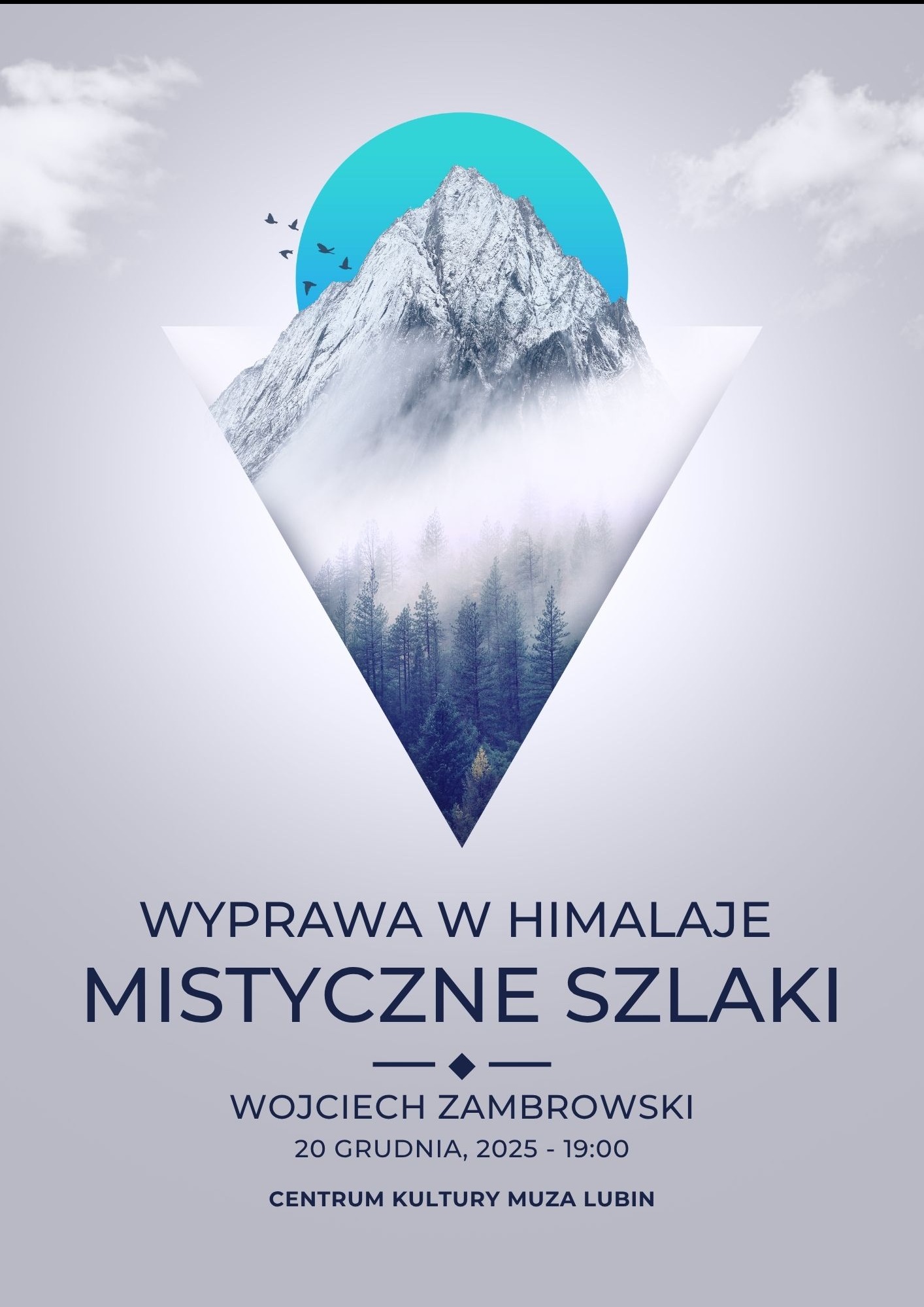 Plakat wydarzenia: 'Wyprawa w Himalaje - Mistyczne Szlaki'. Grafika z górą w trójkącie i datą 20 grudnia 2025. Minimalistyczny design z turkusowym akcentem.