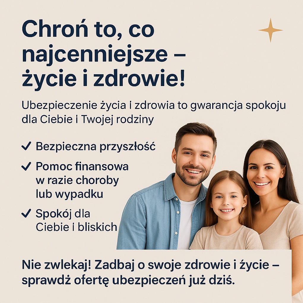 Reklama ubezpieczenia na życie i zdrowie: uśmiechnięta rodzina (ojciec, matka, córka) na beżowym tle z hasłami o bezpiecznej przyszłości i spokoju.