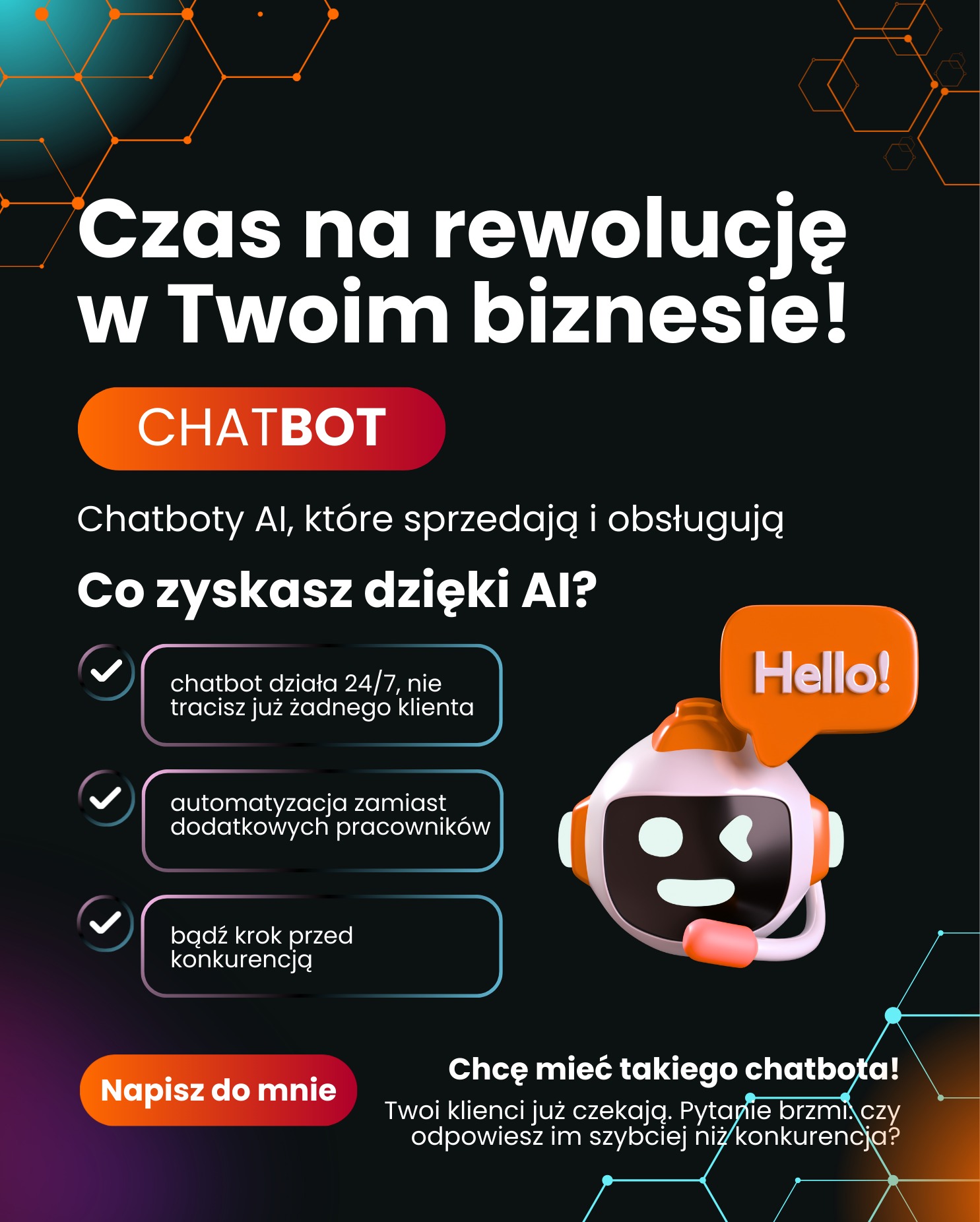 Grafika reklamowa chatbota AI: hasło 'Czas na rewolucję w Twoim biznesie!', korzyści, wezwanie do działania 'Napisz do mnie' i grafika robota z dymkiem 'Hello!'.