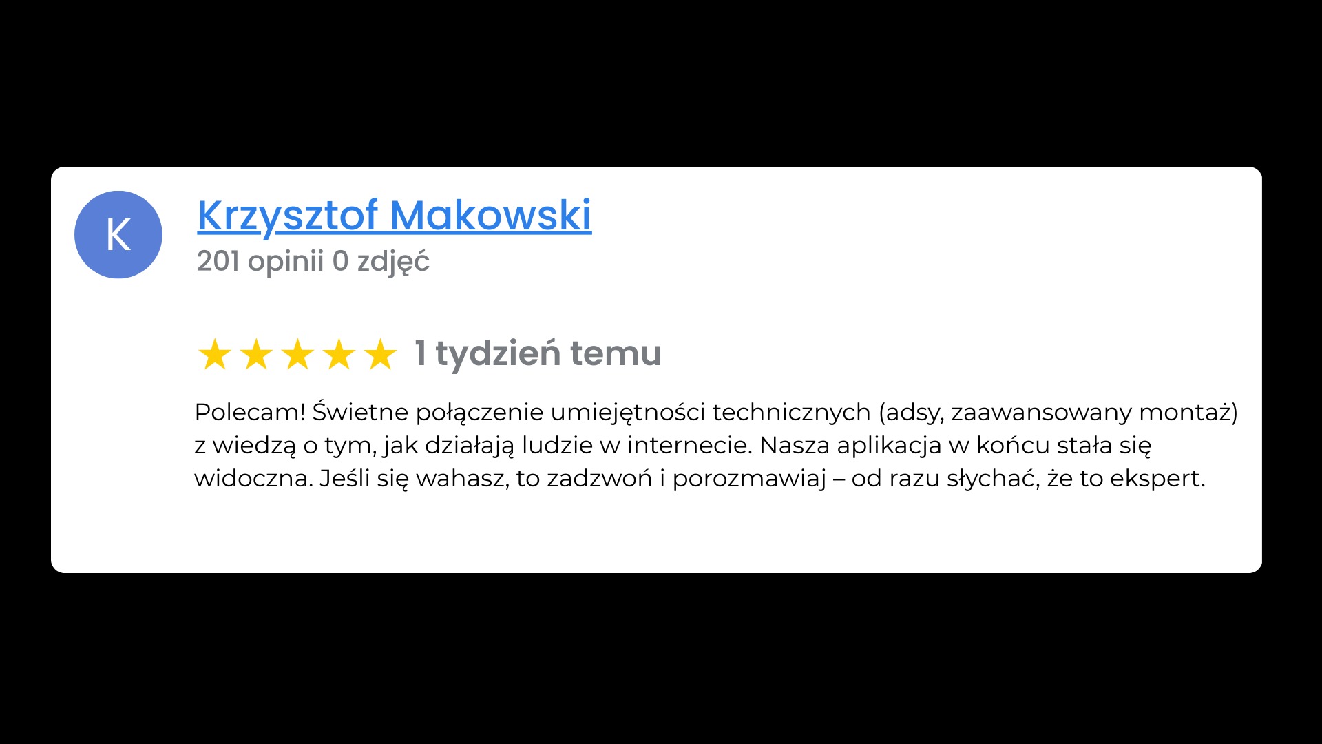 Opinia klienta Krzysztofa Makowskiego: Polecam! Świetne połączenie umiejętności technicznych, aplikacja stała się widoczna. Ekspert od razu słyszalny.