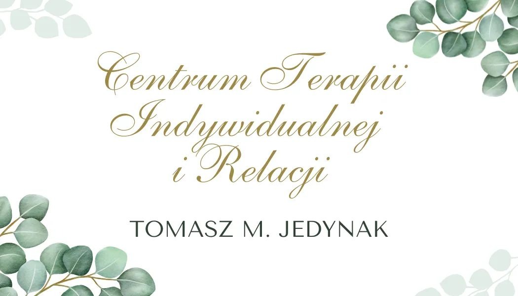 Elegancki napis 'Centrum Terapii Indywidualnej i Relacji Tomasz M. Jedynak' na białym tle z akwarelowymi gałązkami eukaliptusa w rogach.