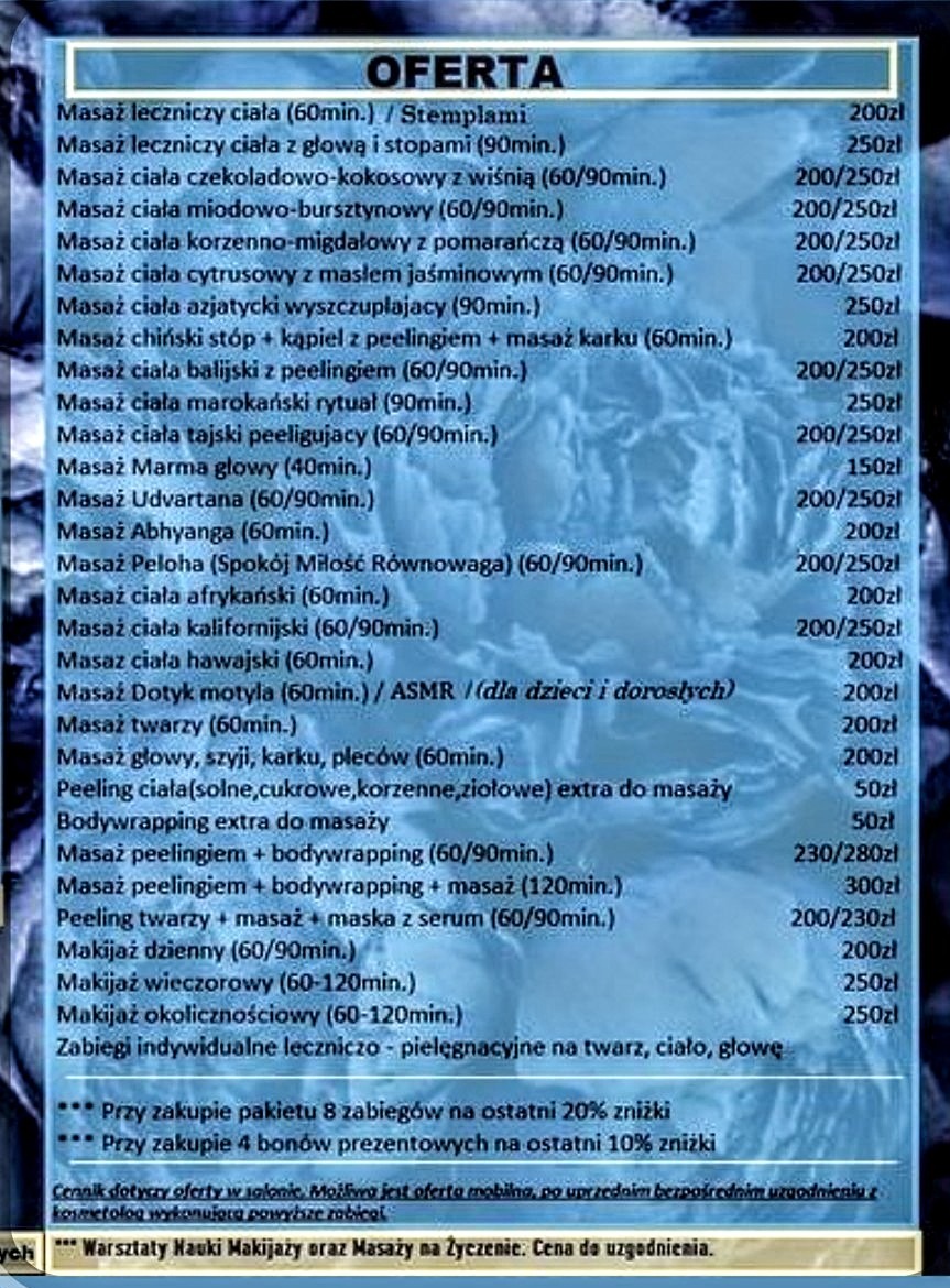Cennik usług salonu: masaże ciała (lecznicze, czekoladowe, miodowe, korzenne, balijskie, tajskie, marokańskie, hawajskie i inne), masaże twarzy, głowy, peelingi, bodywrapping, makijaż.