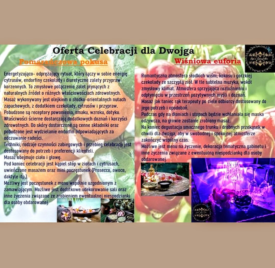 Oferta celebracji dla dwojga: masaże i zabiegi relaksacyjne z elementami aromaterapii, czekolady i cytrusów. Romantyczna atmosfera, degustacja trunków i przekąsek.