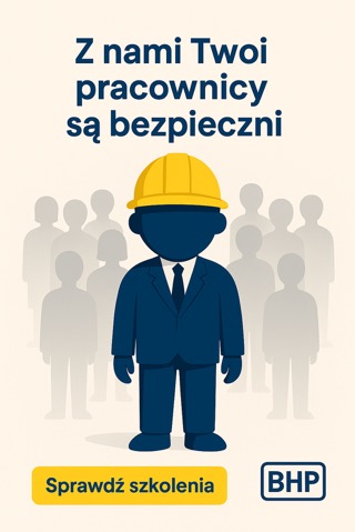 Grafika: Stylizowana postać w kasku BHP i garniturze na tle sylwetek, z hasłem 'Z nami Twoi pracownicy są bezpieczni' i wezwaniem do sprawdzenia szkoleń.