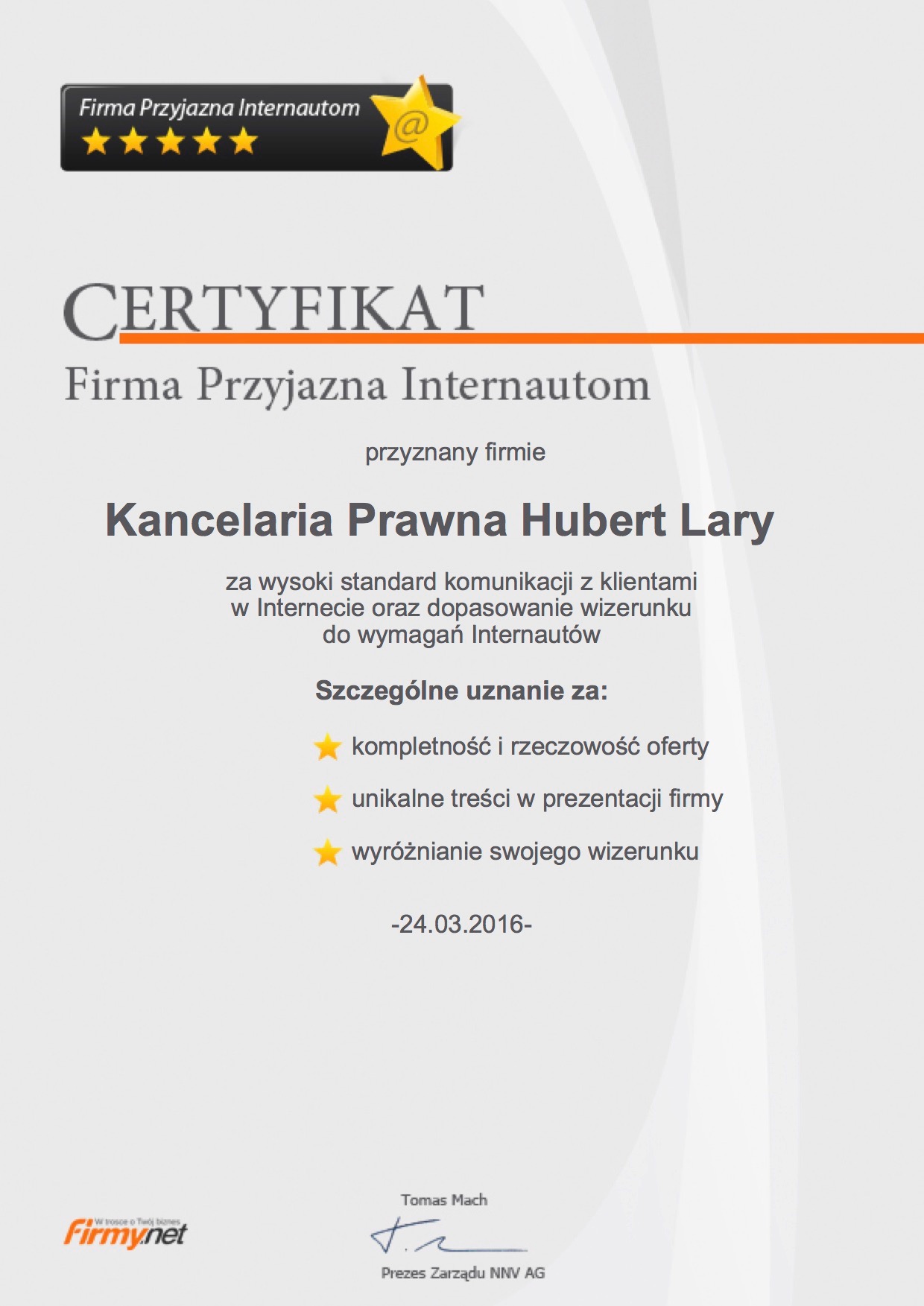 Certyfikat 'Firma Przyjazna Internautom' dla Kancelarii Prawnej Hubert Lary za komunikację online i wizerunek, z datą 24.03.2016 i podpisem Prezesa Zarządu NNV AG.