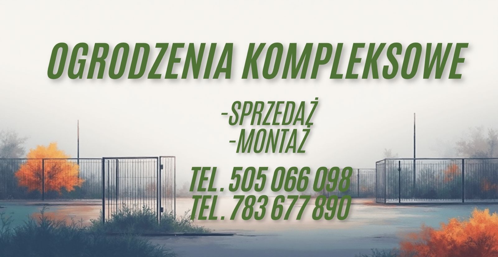 Grafika z napisem 'Ogrodzenia Kompleksowe - Sprzedaż - Montaż' i numerami telefonów na tle ogrodzenia panelowego i drzew.
