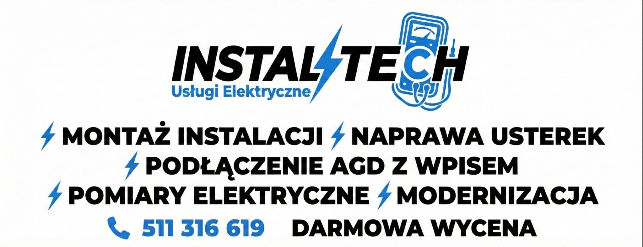 Baner firmy InstalTech oferującej usługi elektryczne: montaż instalacji, naprawa usterek, podłączenie AGD, pomiary elektryczne i modernizacja. Kontakt: 511 316 619.