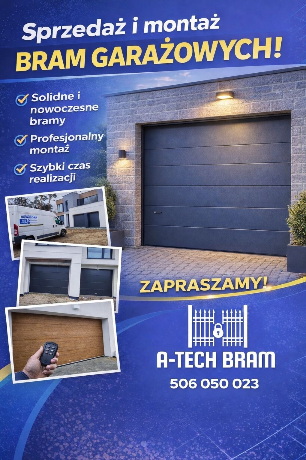 Plakat reklamowy: sprzedaż i montaż bram garażowych. Solidne, nowoczesne bramy, profesjonalny montaż, szybki czas realizacji. Zapraszamy! A-Tech Bram, numer telefonu.