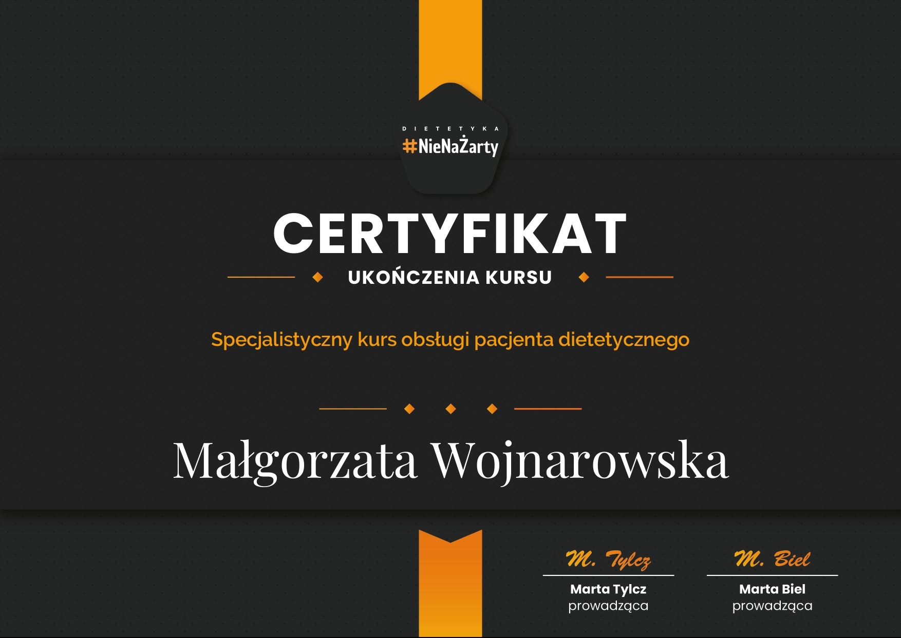 Certyfikat ukończenia specjalistycznego kursu obsługi pacjenta dietetycznego, wystawiony dla Małgorzaty Wojnarowskiej. Kurs prowadzony przez Martę Tylcz i Martę Biel.