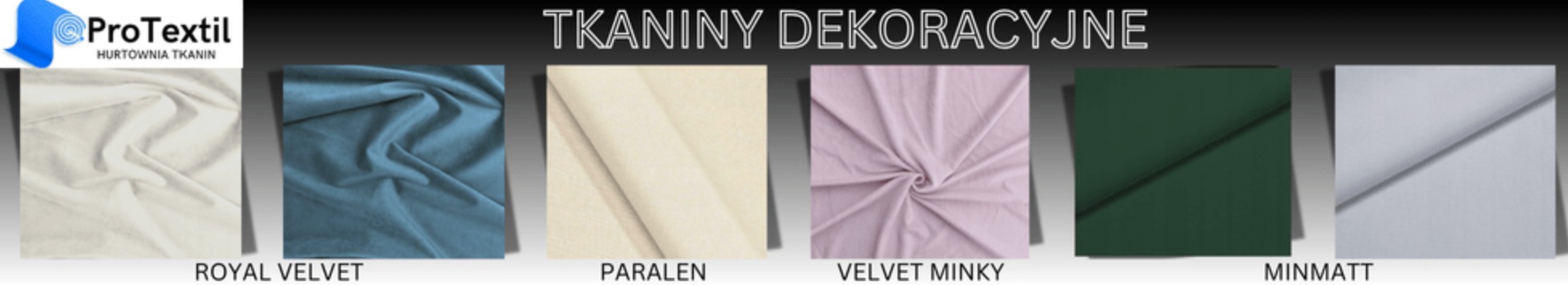 Kolekcja tkanin dekoracyjnych: Royal Velvet, Paralen, Velvet Minky, Minmatt. Prezentacja różnorodnych faktur i kolorów materiałów. Logo ProTextil w lewym górnym rogu.