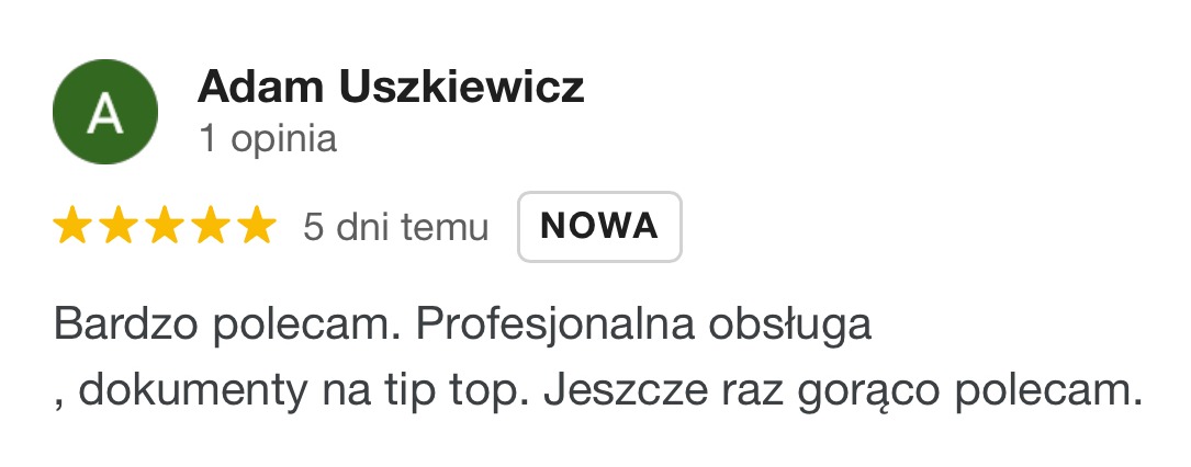 Opinia klienta: Adam Uszkiewicz poleca profesjonalną obsługę i dokumenty na tip top. Ocena 5 gwiazdek, dodana 5 dni temu.