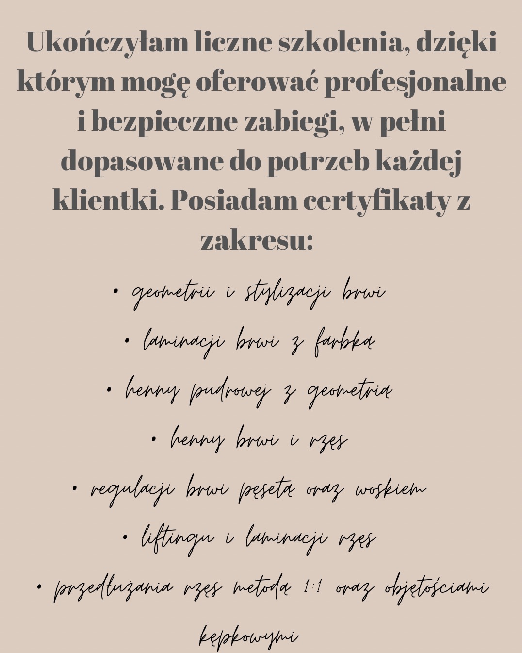 Tekst informujący o ukończonych szkoleniach i certyfikatach z zakresu stylizacji brwi i rzęs, w tym geometria, laminacja, henna, regulacja i przedłużanie.