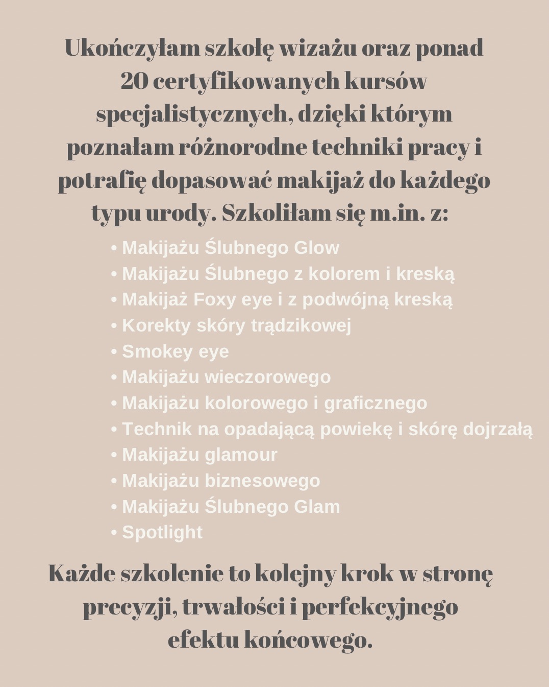 Tekst informujący o ukończeniu szkoły wizażu i certyfikowanych kursach, z listą specjalizacji: makijaż ślubny, foxy eye, smokey eye, glamour i inne.