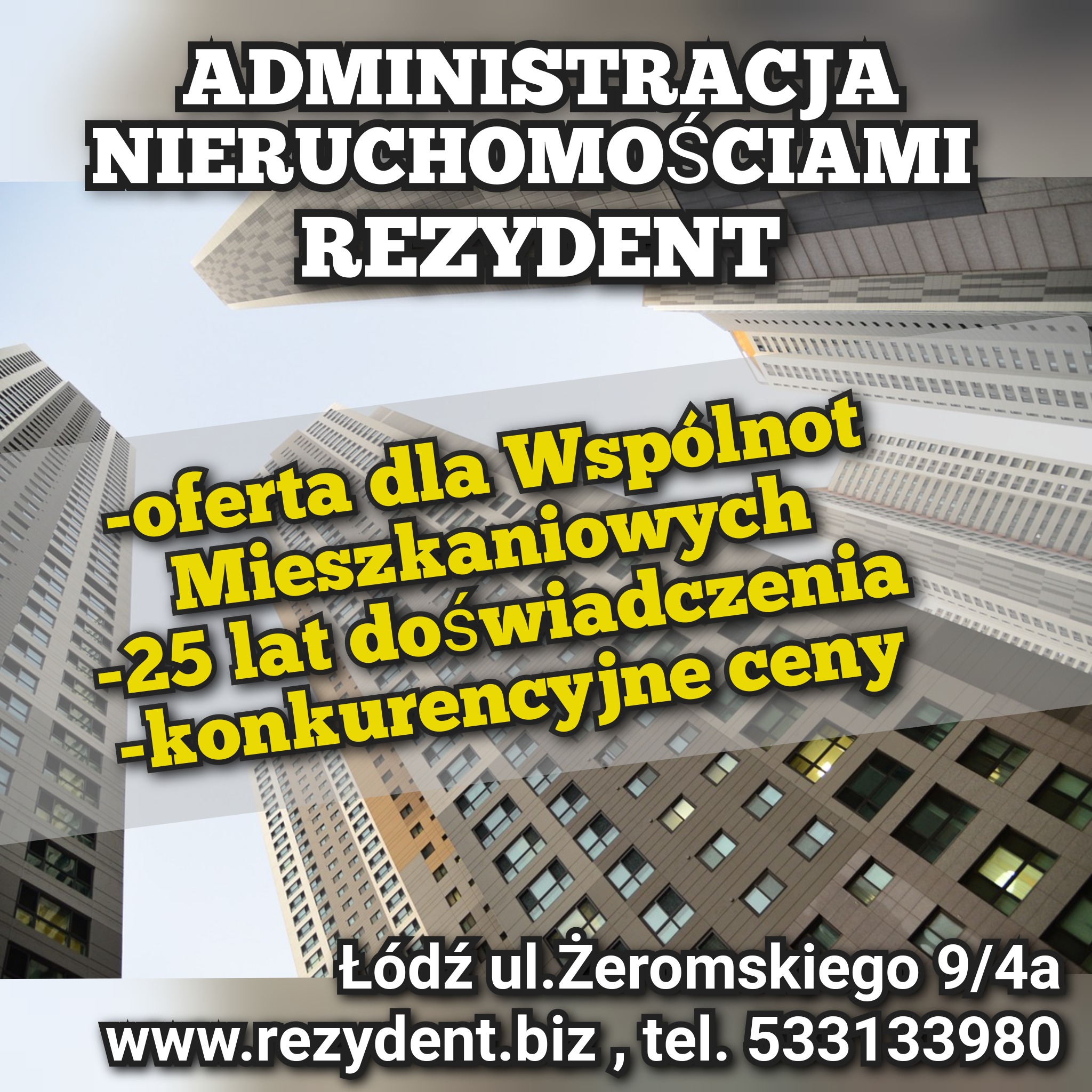 Ogłoszenie firmy Rezydent z Łodzi oferującej administrację nieruchomościami, z 25-letnim doświadczeniem i konkurencyjnymi cenami dla wspólnot mieszkaniowych.