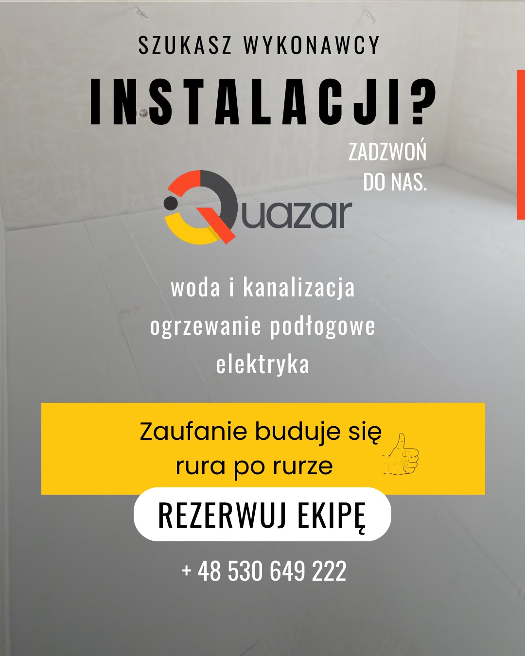 Grafika reklamowa firmy Quazar: instalacje wod-kan, ogrzewanie podłogowe i elektryka. Hasło: Zaufanie buduje się rura po rurze. Rezerwuj ekipę, numer telefonu.