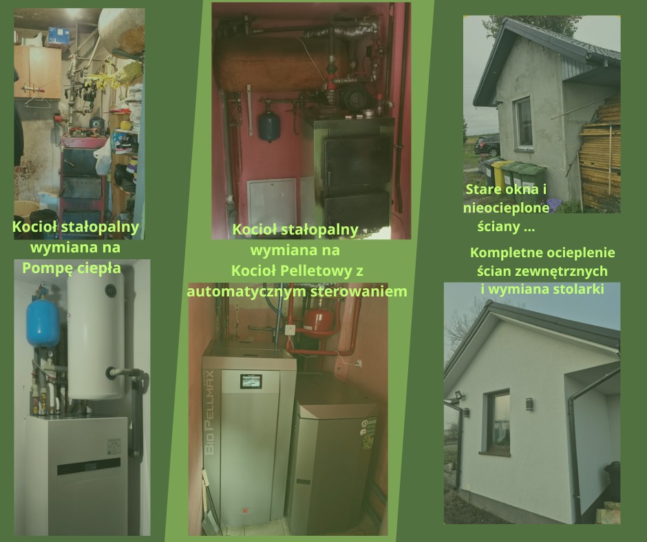 Kolaż zdjęć: wymiana kotła stałopalnego na pompę ciepła i kocioł pelletowy z automatycznym sterowaniem, ocieplenie ścian zewnętrznych z wymianą stolarki.