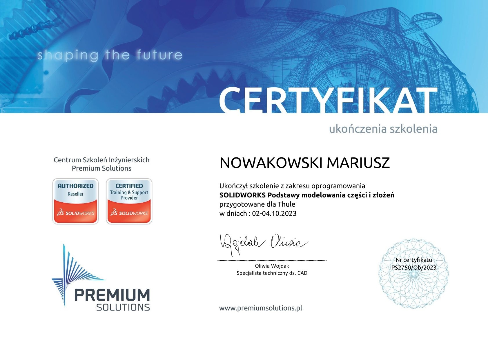 Certyfikat ukończenia szkolenia SOLIDWORKS dla Mariusza Nowakowskiego, wydany przez Centrum Szkoleń Inżynierskich Premium Solutions. Sygnatura Oliwii Wojdak.