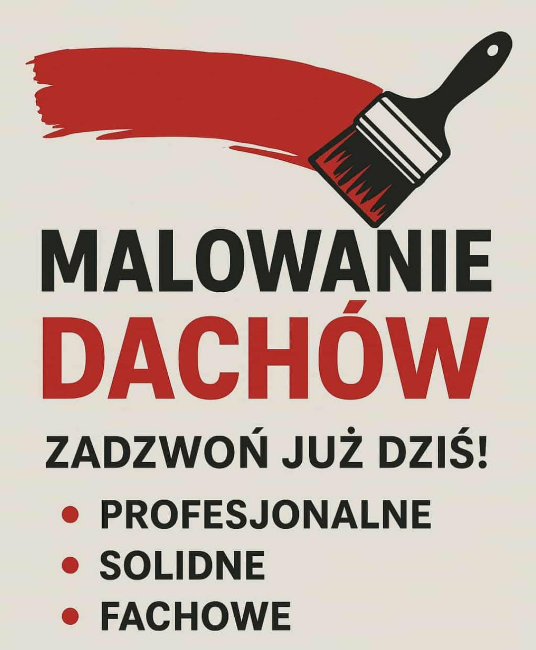 Grafika reklamowa: pędzel z czerwoną farbą, napis 'Malowanie Dachów', hasło 'Zadzwoń już dziś!', cechy: profesjonalne, solidne, fachowe. Kremowe tło.