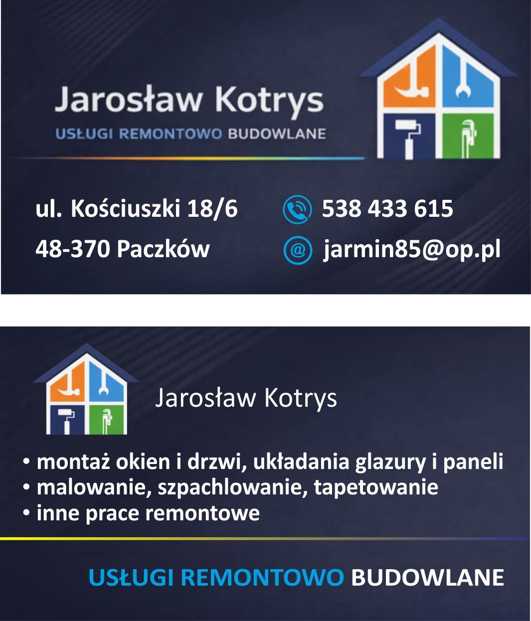 Wizytówka firmy remontowo-budowlanej Jarosław Kotrys z Paczkowa, oferującej montaż okien, drzwi, układanie glazury, malowanie i szpachlowanie. Kontakt: 538 433 615.