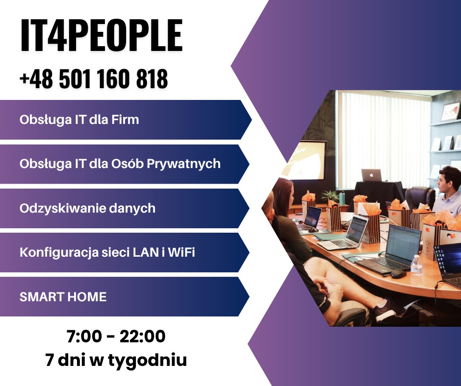 IT4PEOPLE: Obsługa IT dla firm i osób prywatnych, odzyskiwanie danych, konfiguracja sieci LAN i WiFi, Smart Home. Kontakt: +48 501 160 818, 7 dni w tygodniu.