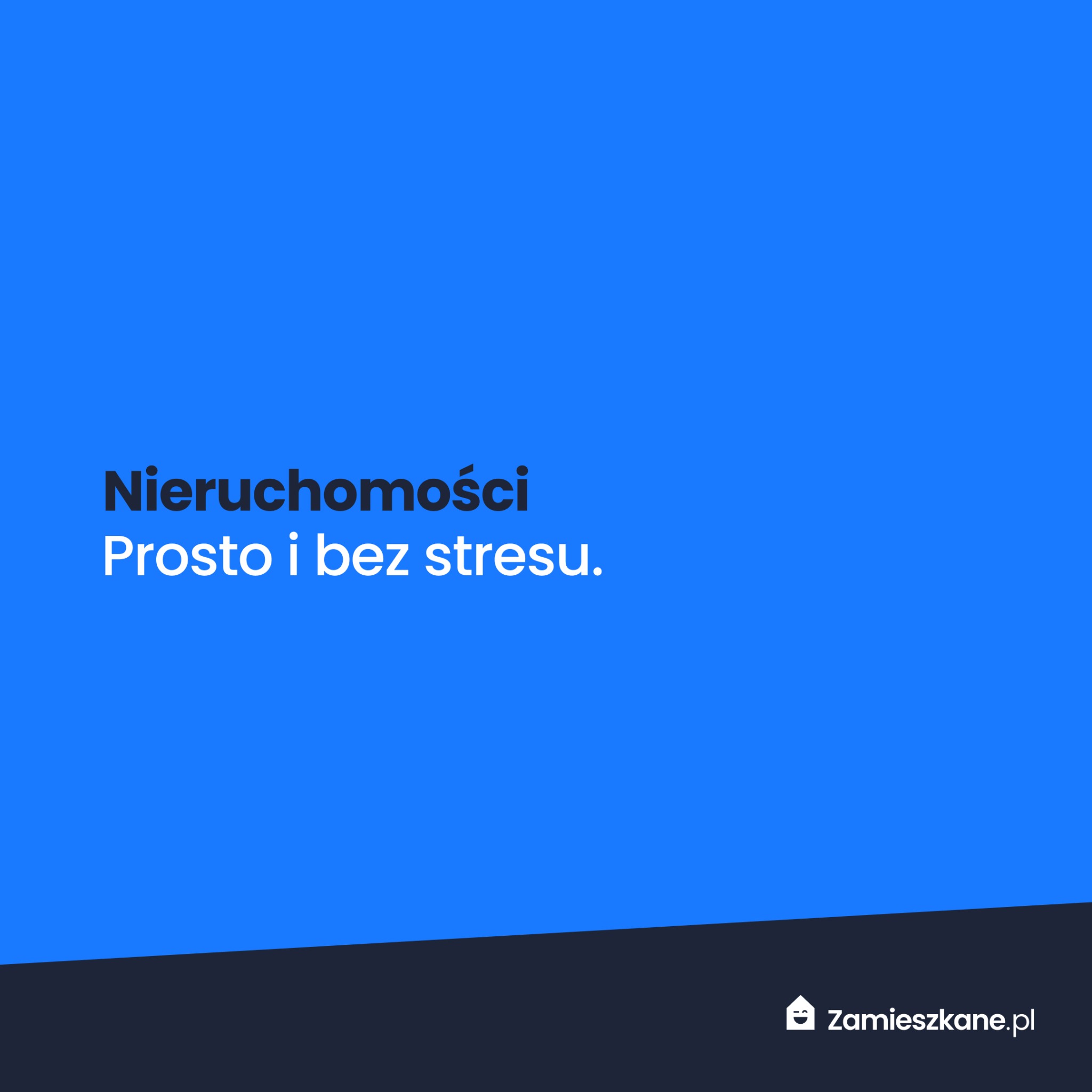 Nieruchomości: Prosto i bez stresu. Tekst na niebieskim tle z logo Zamieszkane.pl w prawym dolnym rogu. Minimalistyczny design, nowoczesny przekaz.