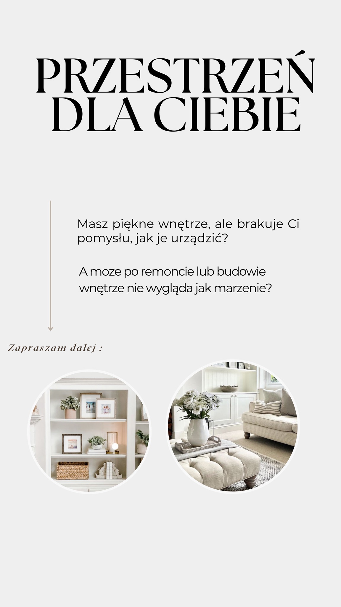 Grafika z hasłem 'Przestrzeń dla Ciebie' i pytaniami o aranżację wnętrza. Dwa okrągłe kadry prezentują: regał z dekoracjami i salon z sofą w jasnych barwach.