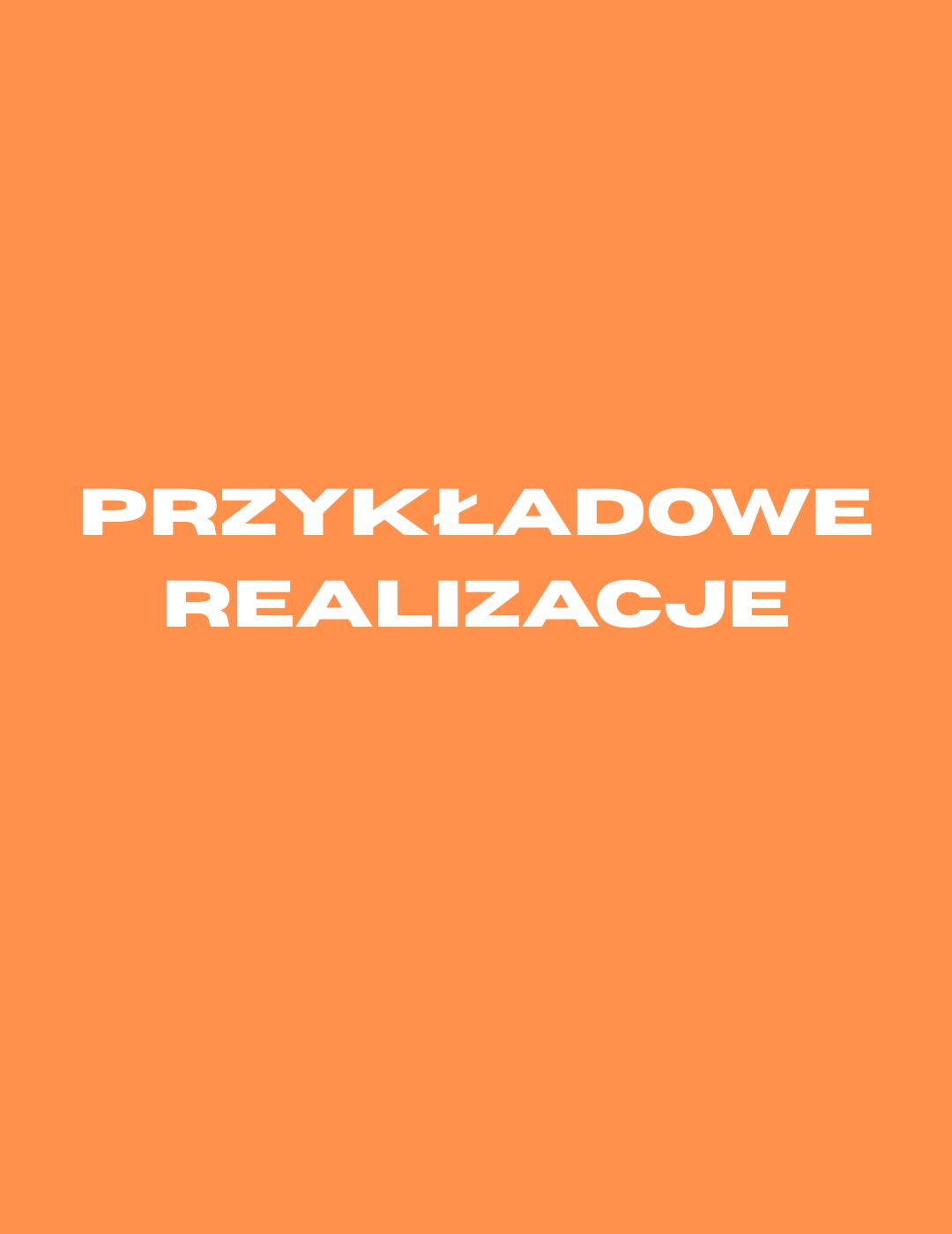 Pomarańczowe tło z białym napisem 'PRZYKŁADOWE REALIZACJE'. Prosty, minimalistyczny design, potencjalnie jako strona tytułowa portfolio.