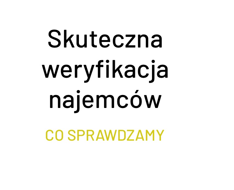 Grafika z tekstem: 'Skuteczna weryfikacja najemców. CO SPRAWDZAMY'. Czcionka prosta, nowoczesna. Kolorystyka: czarny tekst na białym tle, z akcentem w kolorze khaki.