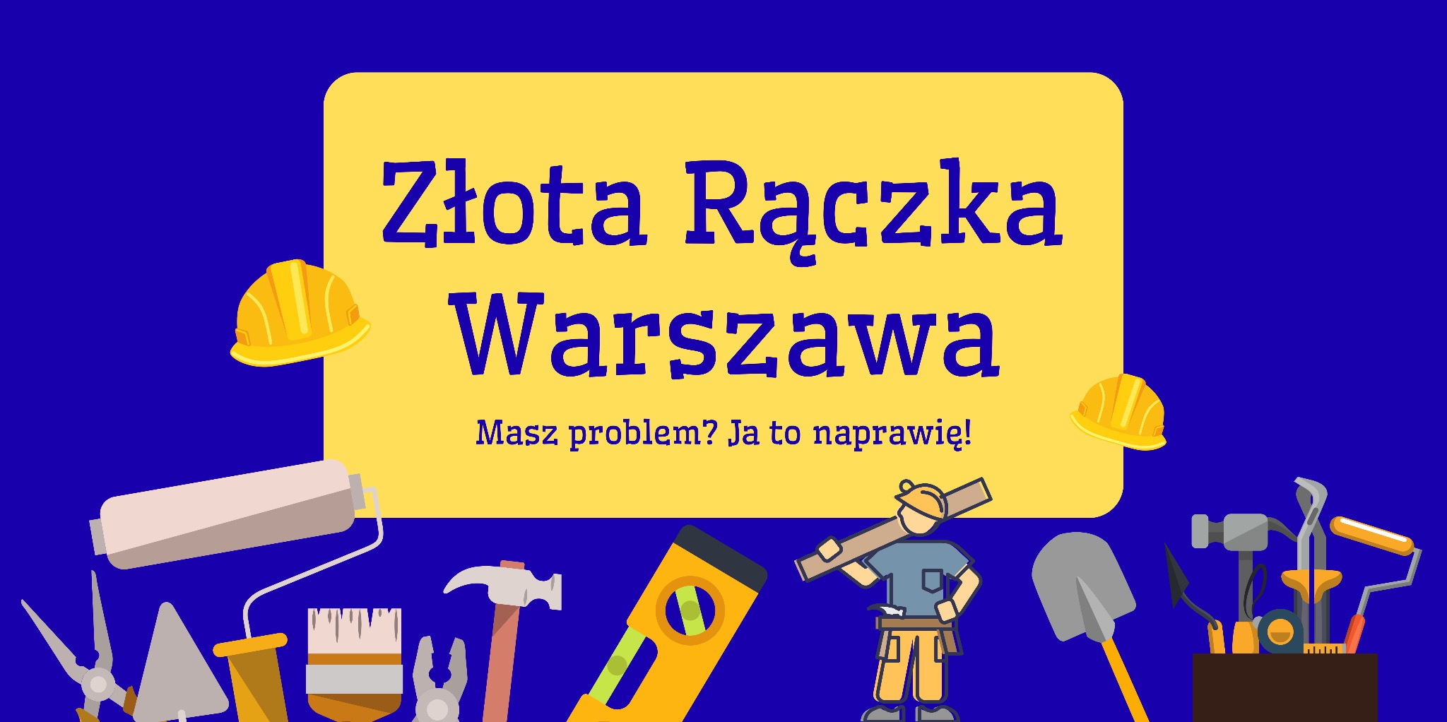 Grafika z napisem 'Złota Rączka Warszawa' na żółtym tle, otoczona ikonami narzędzi budowlanych i kaskami ochronnymi na granatowym tle. Ilustracja.