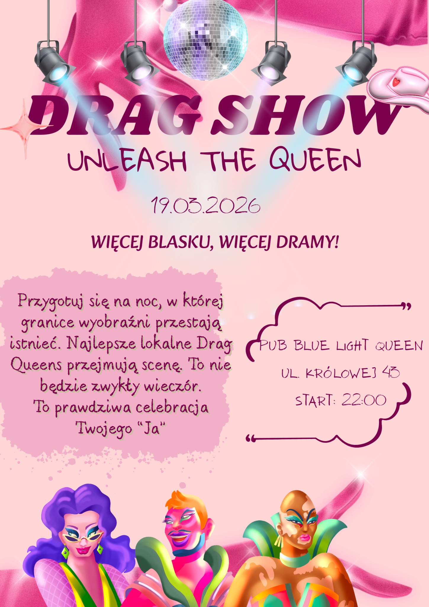 Plakat promujący drag show 'Unleash the Queen' z datą 19.03.2026. Dynamiczne ilustracje drag queens, dyskotekowa kula i reflektory na różowym tle. Odważna estetyka i czytelny copywriting.