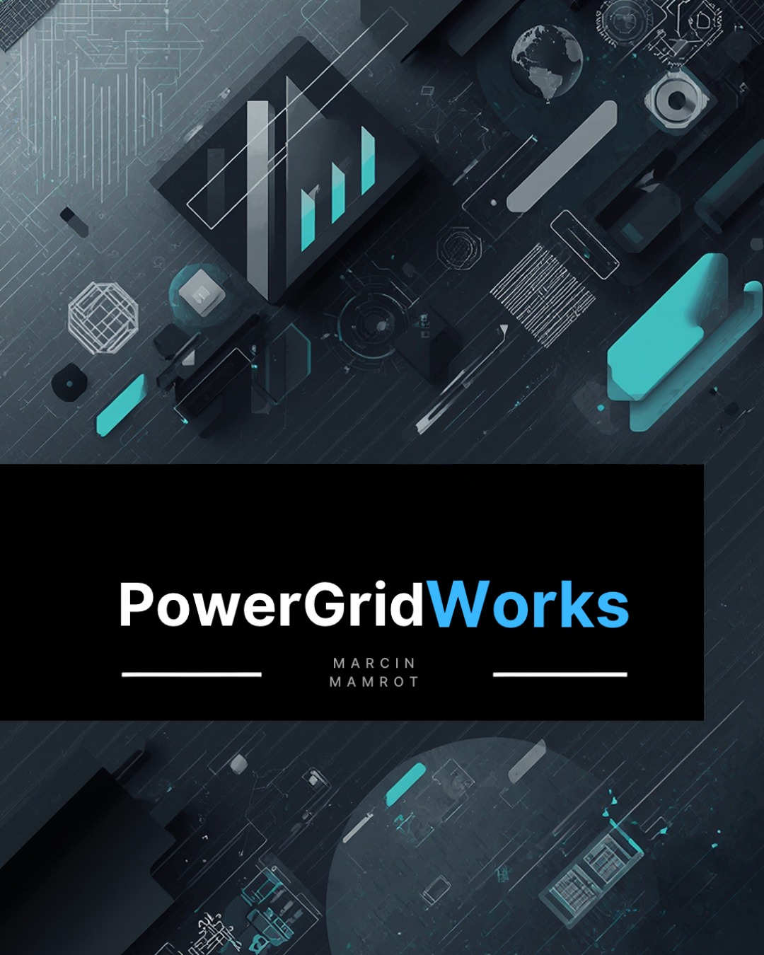 Abstrakcyjna grafika z elementami schematów elektrycznych, logo PowerGridWorks i nazwiskiem Marcin Mamrot w kolorach czerni, szarości i turkusu.