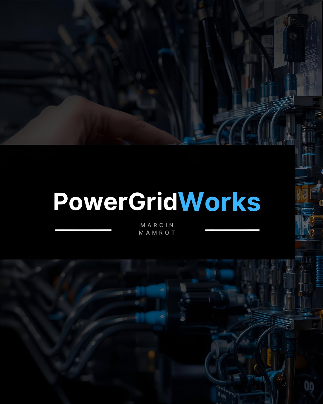 Panel elektryczny z przewodami i dłonią, logo PowerGridWorks. Precyzyjne połączenia, detale instalacji, ciemne tło. Instalatorstwo energetyczne w nowoczesnym wydaniu.