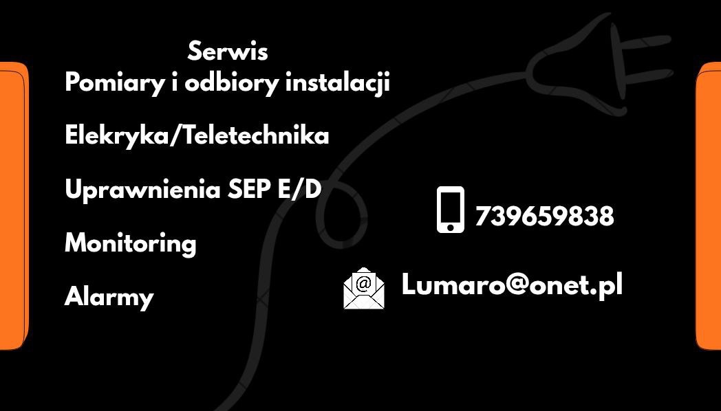 Grafika z ofertą usług: pomiary i odbiory instalacji, elektryka/teletechnika, uprawnienia SEP E/D, monitoring, alarmy. Kontakt: 739659838, Lumaro@onet.pl.