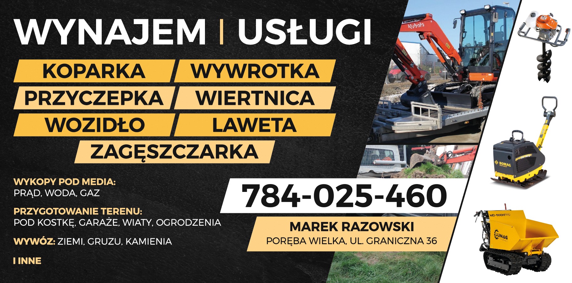 Ogłoszenie usług: wynajem koparki, wywrotki, wiertnicy, lawety, wozidła i zagęszczarki. Wykopy pod media, przygotowanie terenu, wywóz ziemi. Kontakt: 784-025-460.